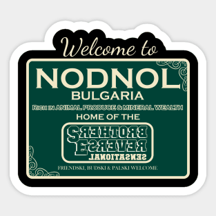 Nodnol Bulgaria Home of the Sensational Reverse Brothers Sticker